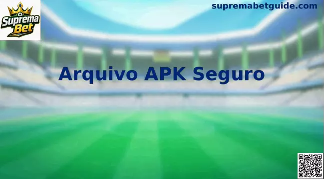 Guia do Arquivo APK Seguro Suprema Bet