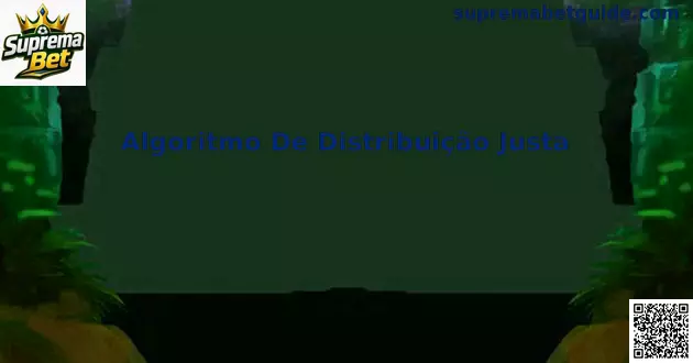 Algoritmo de Distribuição Justa Suprema Bet