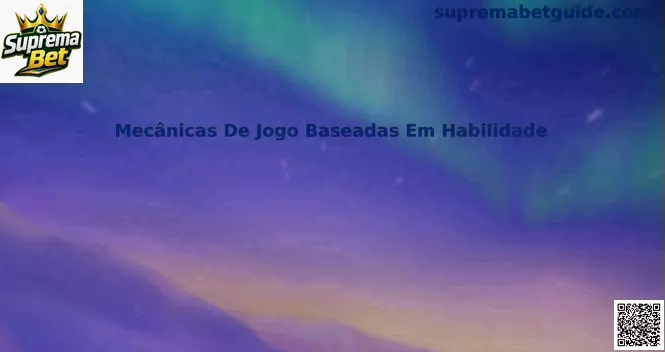 Mecânicas de Jogo Baseadas em Habilidade