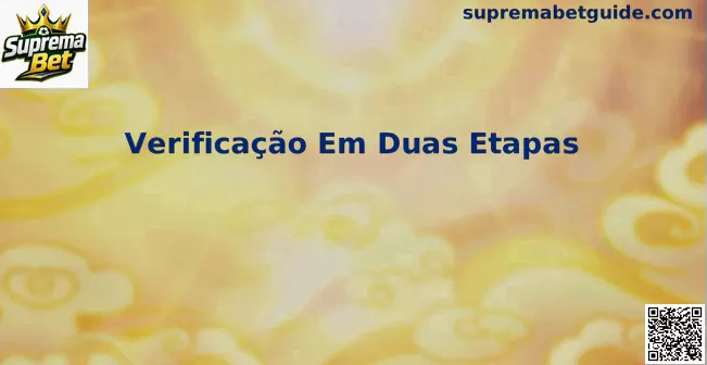 Interface de Verificação Em Duas Etapas e Segurança Suprema Bet